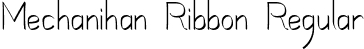 Mechanihan Ribbon Regular font - MECHRIB_.ttf