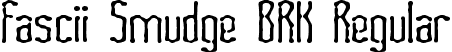 Fascii Smudge BRK Regular font - fasciism.ttf