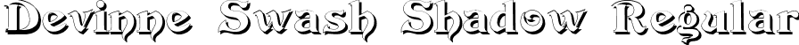 Devinne Swash Shadow Regular font - DevinneSwashShadow.ttf