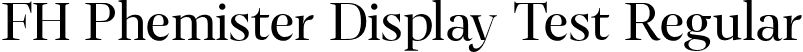 FH Phemister Display Test Regular font - FHPhemisterDisplayTest-Regular.otf