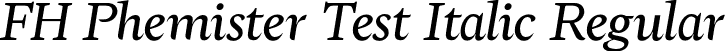 FH Phemister Test Italic Regular font - FHPhemisterTest-RegularItalic.otf