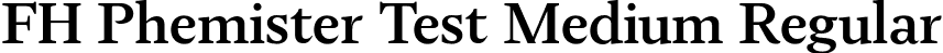 FH Phemister Test Medium Regular font - FHPhemisterTest-Medium.otf