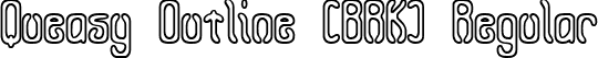 Queasy Outline (BRK) Regular font - queasyol.ttf