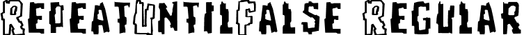 RepeatUntilFalse Regular font - REPEATUNTILFALSE.ttf