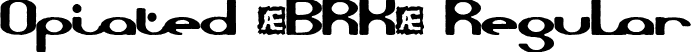 Opiated (BRK) Regular font - opiated.ttf