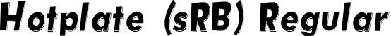 Hotplate (sRB) Regular font - Hotplate(sRB).TTF