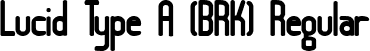 Lucid Type A (BRK) Regular font - lucid.ttf