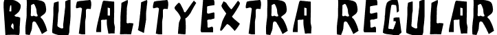 BrutalityExtra Regular font - BRUTALITYEXTRA.ttf