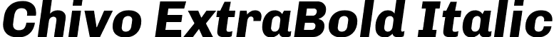 Chivo ExtraBold Italic font - Chivo-ExtraBoldItalic.ttf