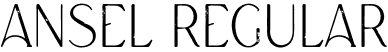 Ansel Regular font - Ansel.otf