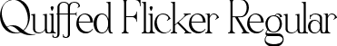 Quiffed Flicker Regular font - quiffedflicker-6yw4x.ttf