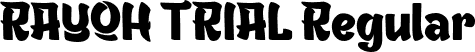 RAYOH TRIAL Regular font - RAYOHTRIAL.otf