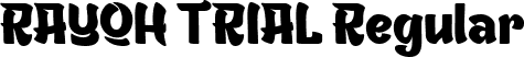 RAYOH TRIAL Regular font - RAYOHTRIAL.ttf