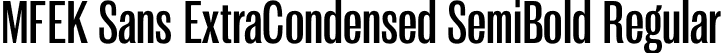 MFEK Sans ExtraCondensed SemiBold Regular font - MFEKSansExtraCondensed-SemiBold.otf