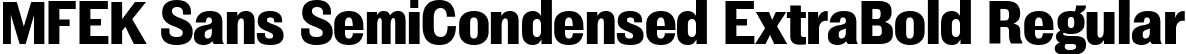 MFEK Sans SemiCondensed ExtraBold Regular font - MFEKSansSemiCondensed-ExtraBold.ttf