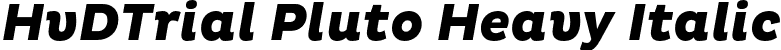 HvDTrial Pluto Heavy Italic font - HvDTrial_Pluto-HeavyItalic.otf