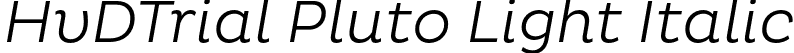 HvDTrial Pluto Light Italic font - HvDTrial_Pluto-LightItalic.otf