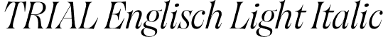 TRIAL Englisch Light Italic font - TRIAL_Englisch-Light-Italic.otf