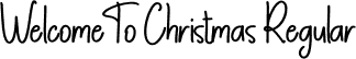 Welcome To Christmas Regular font - Welcome-To-Christmas.otf