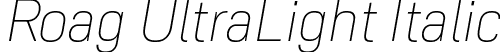 Roag UltraLight Italic font - Roag-UltraLightItalic.otf