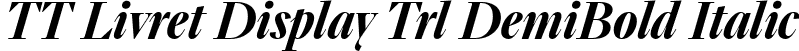 TT Livret Display Trl DemiBold Italic font - TT-Livret-Display-Trial-DemiBold-Italic.ttf