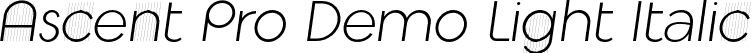 Ascent Pro Demo Light Italic font - Fontop - Ascent Pro Demo Light Italic.otf