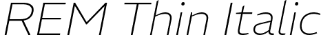 REM Thin Italic font - REM-ThinItalic.ttf