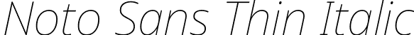 Noto Sans Thin Italic font - NotoSans-ThinItalic.ttf