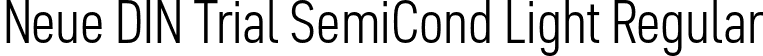 Neue DIN Trial SemiCond Light Regular font - NeueDINTrialSemiCond-Light.otf