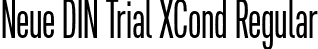 Neue DIN Trial XCond Regular font - NeueDINTrialXCond-Regular.otf