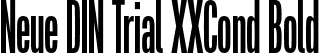 Neue DIN Trial XXCond Bold font - NeueDINTrialXXCond-Bold.otf