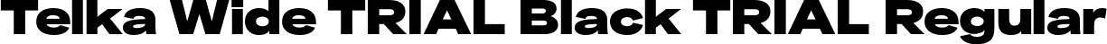 Telka Wide TRIAL Black TRIAL Regular font - TelkaTRIAL-Wide-Black.otf