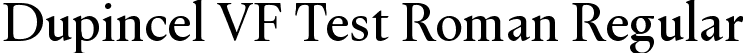 Dupincel VF Test Roman Regular font - DupincelVFTest-Roman.otf