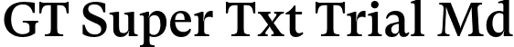 GT Super Txt Trial Md font - GT-Super-Text-Medium-Trial.otf