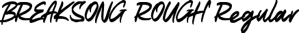 BREAKSONG ROUGH Regular font - breaksong-rough.ttf