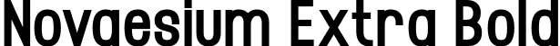 Novaesium Extra Bold font - Novaesium-Extra-Bold.otf