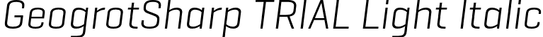 GeogrotSharp TRIAL Light Italic font - GeogrotesqueSharpTRIAL-LtIt.otf