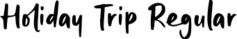 Holiday Trip Regular font - Holiday-Trip-Free.otf