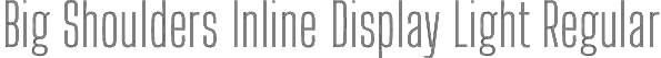 Big Shoulders Inline Display Light Regular font - BigShouldersInlineDisplay-Light.otf