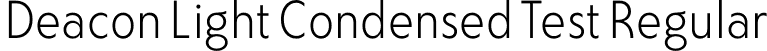 Deacon Light Condensed Test Regular font - DeaconCondensedTest-Light.otf