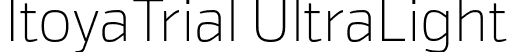 ItoyaTrial UltraLight font - ItoyaTrial-UltraLight.otf