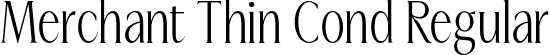 Merchant Thin Cond Regular font - Merchant-ThinCondensed.otf