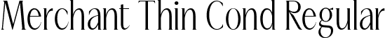 Merchant Thin Cond Regular font - Merchant-ThinCondensed.ttf