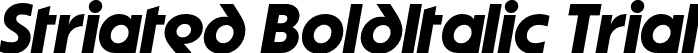 Striated BoldItalic Trial font - striated-bolditalictrial.otf