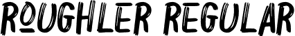 Roughler Regular font - Roughler.otf