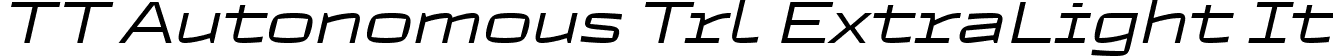 TT Autonomous Trl ExtraLight It font - TT-Autonomous-Trial-ExtraLight-Italic.ttf