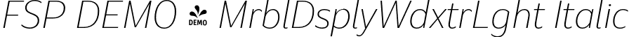 FSP DEMO - MrblDsplyWdxtrLght Italic font - Fontspring-DEMO-marbledisplay-wideextralightitalic.otf