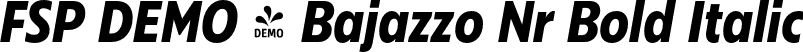 FSP DEMO - Bajazzo Nr Bold Italic font - Fontspring-DEMO-bajazzo-nrbditalic.otf