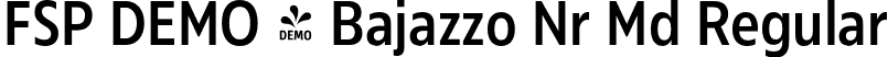 FSP DEMO - Bajazzo Nr Md Regular font - Fontspring-DEMO-bajazzo-nrmd.otf