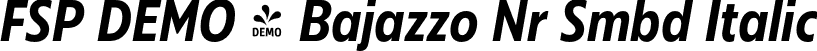 FSP DEMO - Bajazzo Nr Smbd Italic font - Fontspring-DEMO-bajazzo-nrsmbditalic.otf